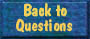 Back To Questions