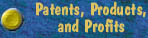Patents, Products, and Profits